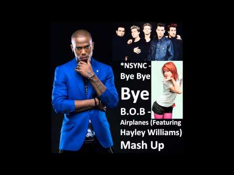 *NSYNC and B.O.B (Feat  Hayley Williams) Mash up