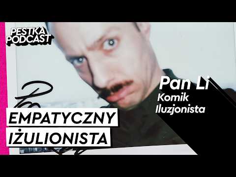 ŚMIAĆ SIĘ MOŻNA ZE WSZYSTKIEGO, ALE NIE PRZY WSZYSTKICH - Komik, Iluzjonista - Pan Li - #91