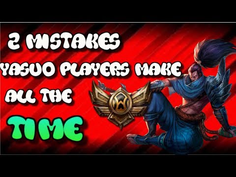 The 2 Mistakes That EVERY YASUO PLAYER MAKE
