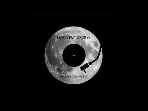 Mood Patterns #33 | Mixed by Rafadelic