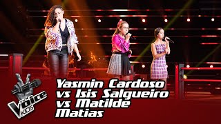 Yasmin Cruz vs Matilde Matias vs Ísis Salgueiro | Batalha | The Voice Kids