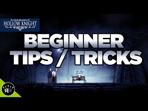 Beginner Tips and Tricks (and other information) - Hollow Knight | Random Respawn