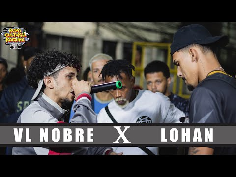 VL NOBRE X LOHAN - 1ª FASE - Roda Cultural da Rocinha: 107ª EDIÇÃO
