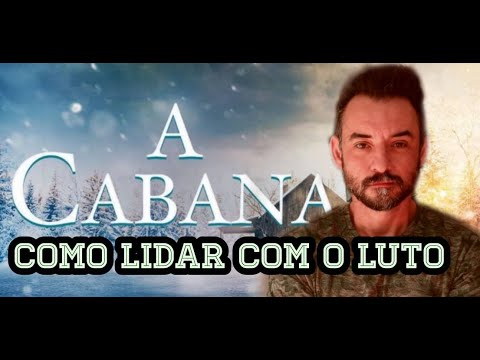 A CABANA | Anlise do livro x filme | UM FILME E LIVRO QUE FALA SOBRE PERDO, REDENO E CRENA