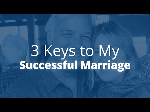 3 Keys to My Successful Marriage | Jack Canfield