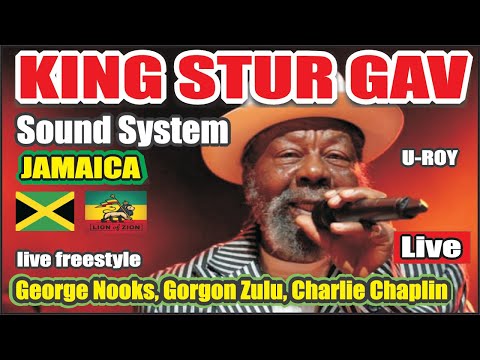 KING STUR GAV U-ROY Sound System JAMAICA REGGAE George Nooks, Gorgon Zulu, Charlie Chaplin - LIVE