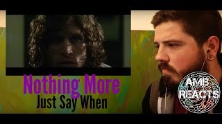 Nothing More - Just Say When (Reaction)