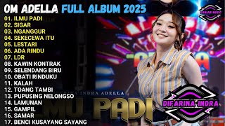 Download lagu ILMU PADI - SIGAR - NGANGGUR - OM ADELLA  FULL ALBUM TERBARU 2025 mp3