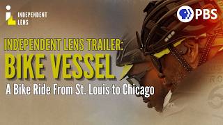 Black Father and Son Take a 350-Mile Bike Ride | Bike Vessel | Independent Lens | PBS