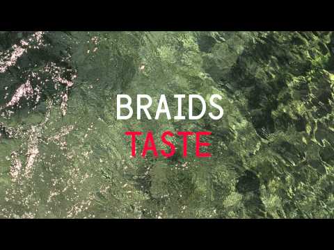 Braids - Taste