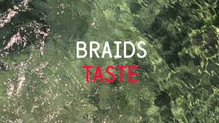 Braids - Taste