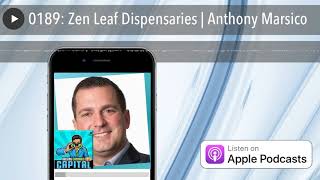 0189: Zen Leaf Dispensaries | Anthony Marsico
