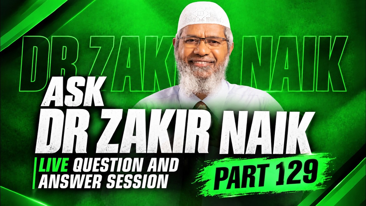 ASK DR ZAKIR NAIK | Live Question & Answer Session | PART 129