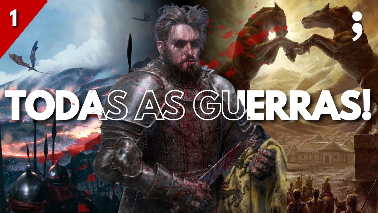 TODAS AS GUERRAS DE GAME OS THRONES ANTES DA CONQUISTA DE AEGON!