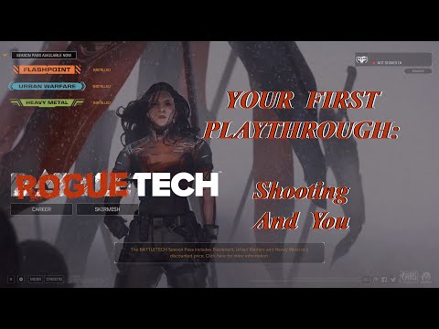 Shooting And You: Your First Playthrough, The Roguetech Comprehensive Guide Series
