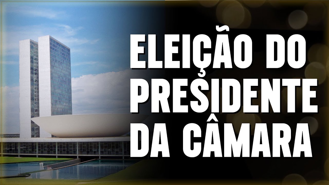 ELEIÇÃO DO PRESIDENTE DA CÂMARA DOS DEPUTADOS | AO VIVO