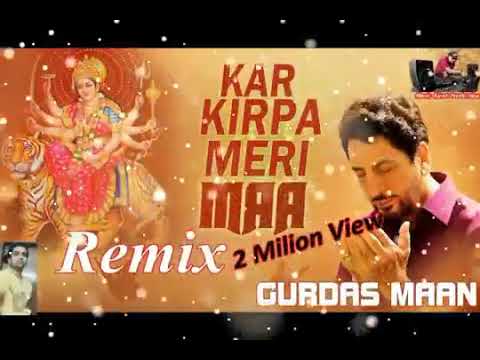 Kar Kirpa Meri Maa - Gurdas Maan