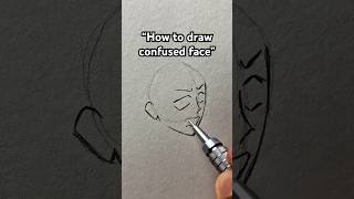 How to draw confused face