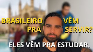 ELES VÊM PRA ESTUDAR E EMPREENDER. VOCÊ VÊM PRA SERVIR. POR QUÊ?