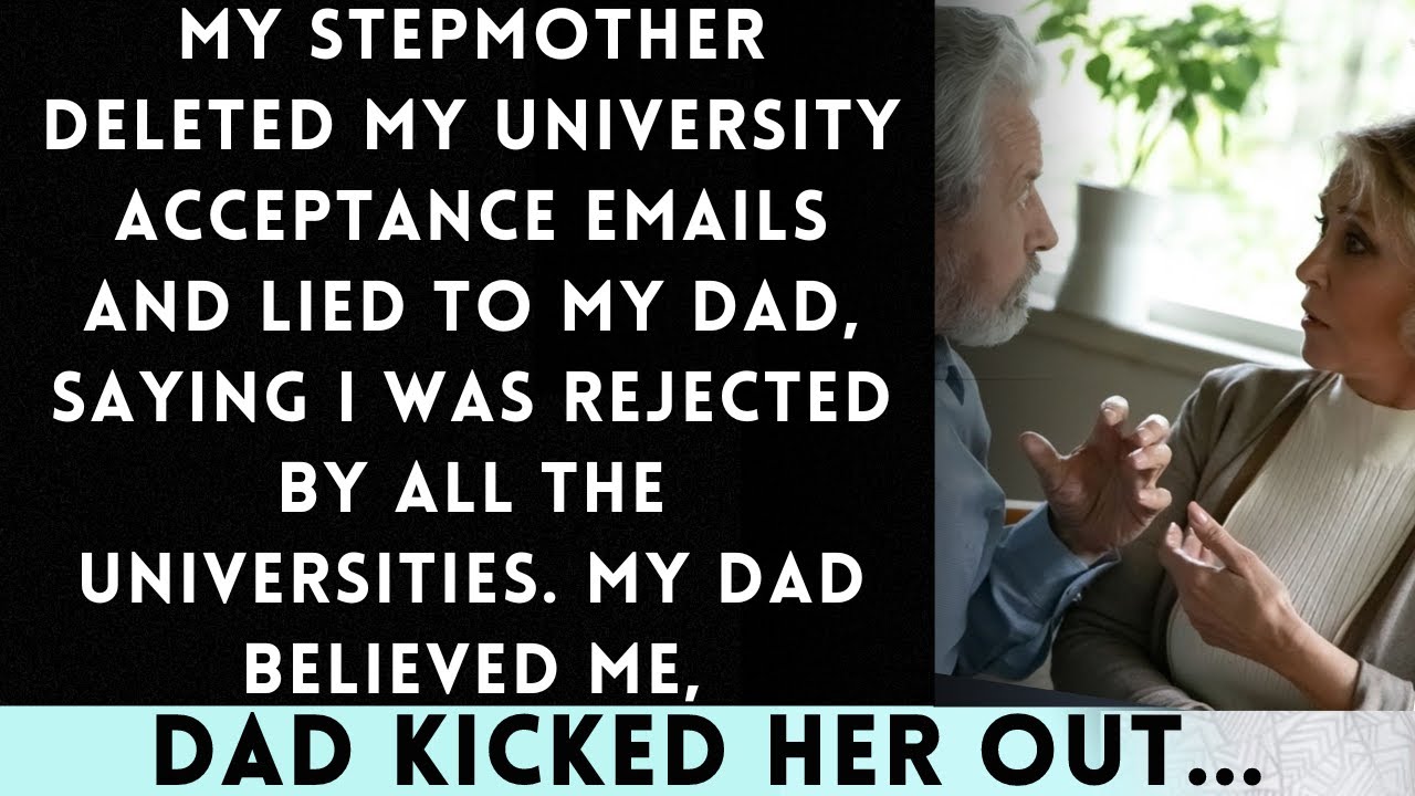 My Stepmother Erased My University Acceptance Emails and Told My Dad I Was Rejected Everywhere...