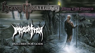 Immolation - Failures for Gods Discussion: The Metallurgists ask, &quot;Can you hear us...&quot;