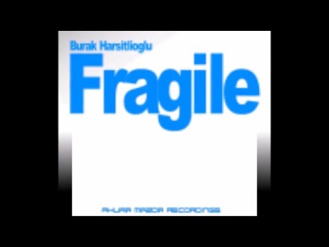 Burak Harşitlioğlu - Fragile (Original Mix)