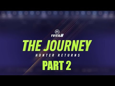 FIFA18 The journey : Hunter returns Let's play - walkthrough PART 2