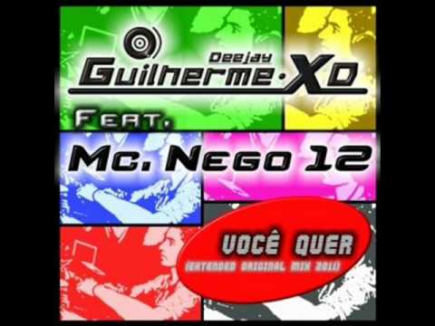 Deejay Guilherme XD Feat.  Mc.  Nego 12 - Você Quer (Extended Original Mix 2011)
