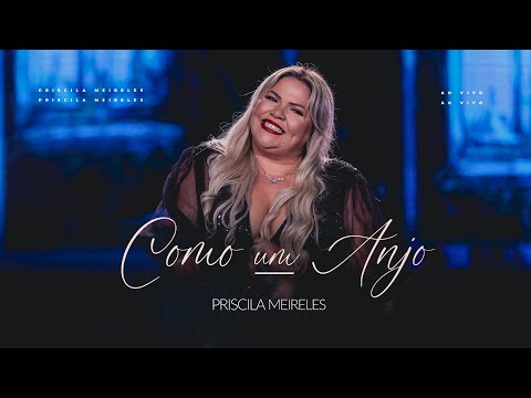 Priscila Meireles - COMO UM ANJO - DVD Priscila Meireles ao vivo
