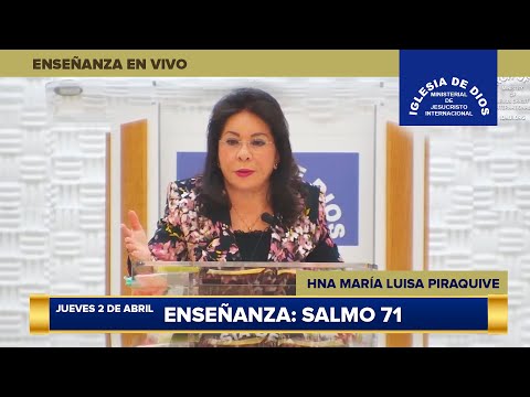 Enseñanza: Salmo 71, Hna. María Luisa Piraquive, Iglesia de Dios Ministerial de Jesucristo Intern...