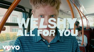 Welshy - All for You video