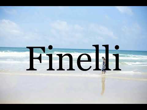 How To Pronounce Finelli🌈🌈🌈🌈🌈🌈Pronunciation Of Finelli