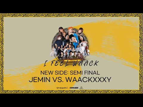 Jemin vs. Waackxxxy - New side: Semi final #IFeelWaack vol.2