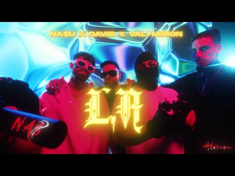 NA$U - L.A feat. David, VALI MIRON (Official Video)