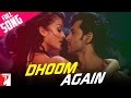 Dhoom Again - Song - Dhoom:2 