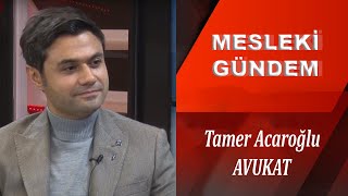 TÜRKİYE'DE AVUKATLIK VE HUKUK SİSTEMİ/Tamer Acaroğlu/AVUKAT