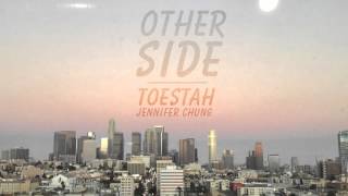 TOESTAH - OTHERSIDE FT. JENNIFER CHUNG (PROD. BY T.U.S)