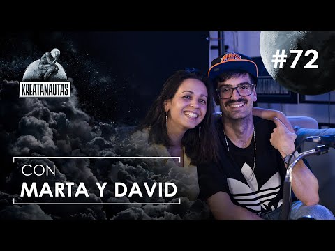 KREATANAUTAS con Marta Mansilla y David Sancho | Episodio #72