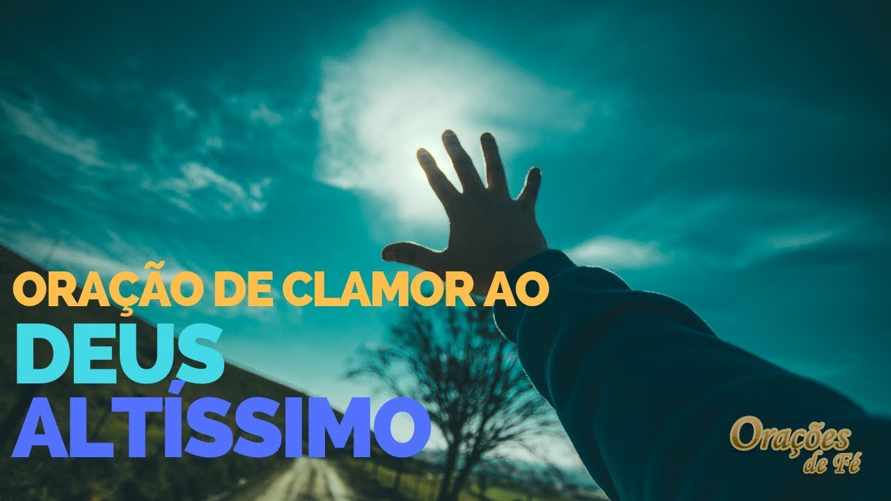 ORAÇÃO DE CLAMOR AO DEUS ALTÍSSIMO