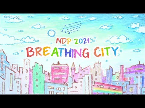 NDP 2021 Original Song: Breathing City [Official Lyric Video]