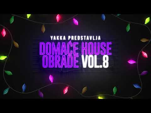 Yakka - Domaće House Obrade vol.8