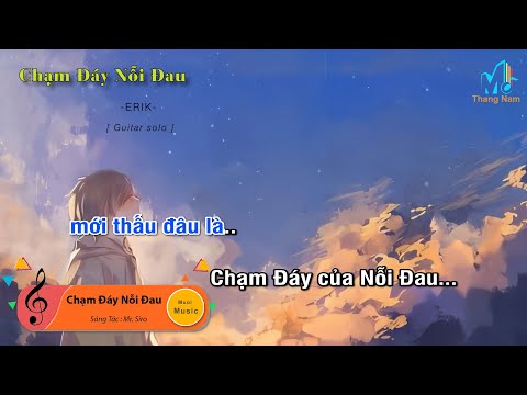 [Karaoke] Chạm Đáy Nỗi Đau - ERIK (Guitar Solo Beat), Muối Music | Tháng Năm