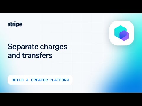 Stripe Connect charge types: Separate Charges and Transfers