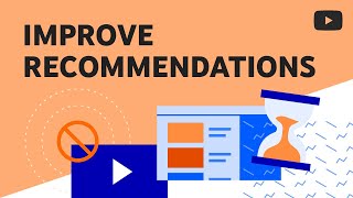 How to improve your YouTube recommendations and search results