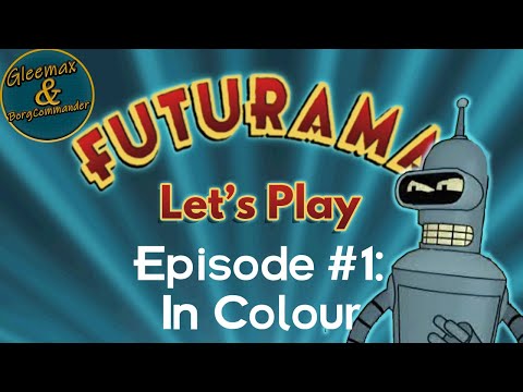 Let's Play: Futurama - The Game |Episode 1| In Colour
