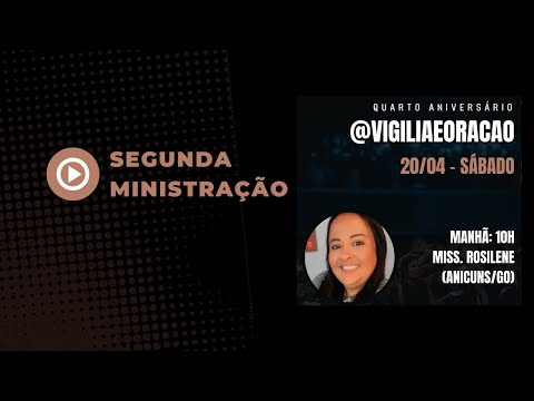 4o Aniversário da Vigília On line - Miss. Rosilente Trindade (Anicuns/GO) @Vigiliaeoracao