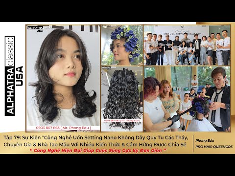 Tập 80: SK Công Nghệ Uốn Setting Nano Không Dây Quy Tụ Các Nhà Tạo Mẫu Với Nhiều Cảm Hứng Đc Chia Sẻ