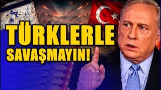 SAKIN TÜRKLERLE SAVAŞMAYIN, ANSIZIN GELİRLER!