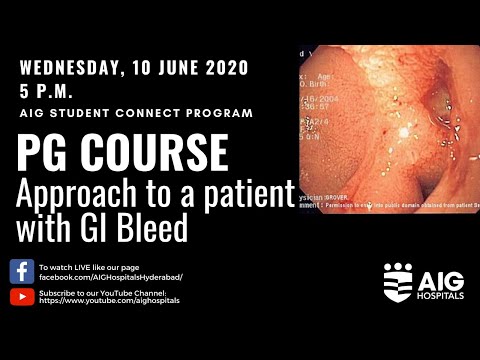 PG COURSE: Approach to a Patient with GI Bleed | AIG Hospitals Student Connect