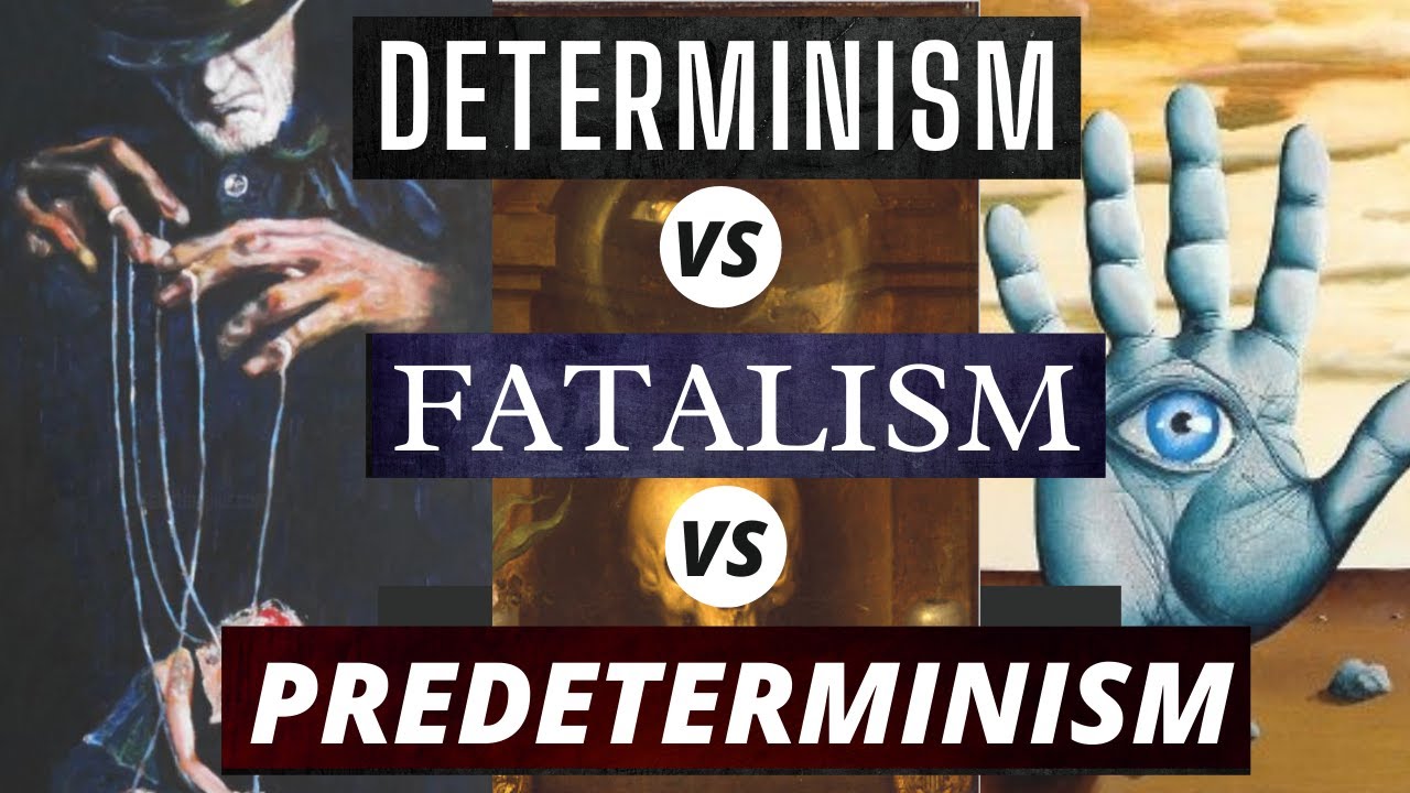 Determinism vs Fatalism vs Predeterminism - Understanding the Determinism vs Free Will Discussion